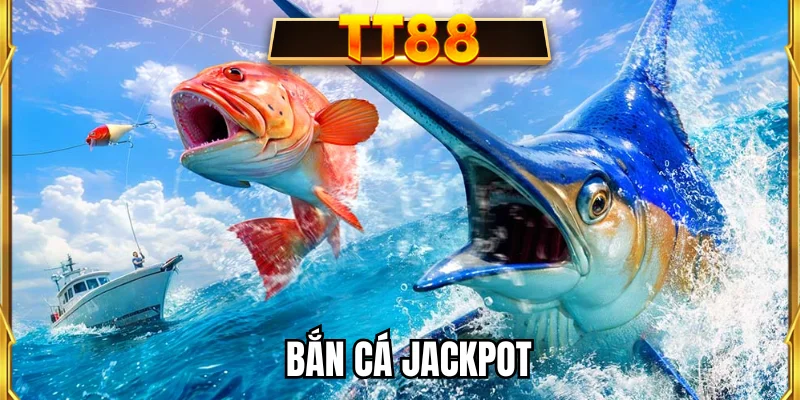 Bắn cá Jackpot